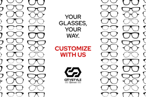 Customizable Eyewear: The Best Experience
